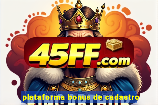 plataforma bonus de cadastro